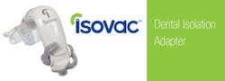 Isovac Dental Isolation Adapter