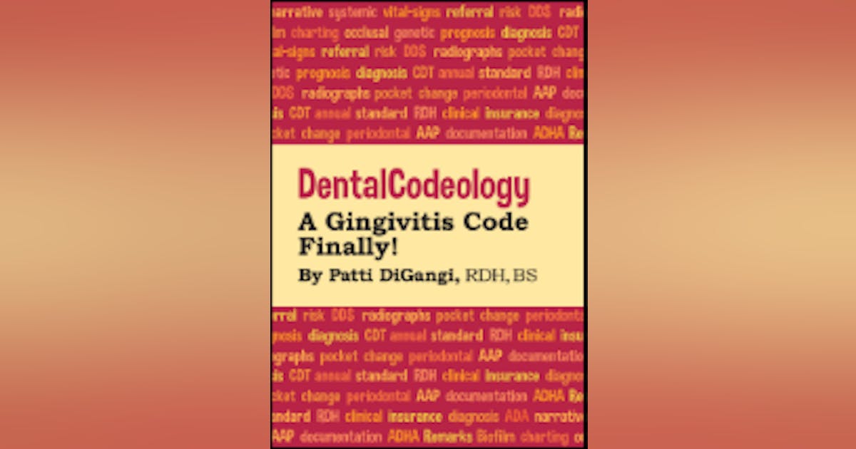 DiGangi's newest 'Codeology' book focuses on gingivitis code | Dentistry IQ