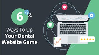 Six Ways To Up Your Dental Website Game Header