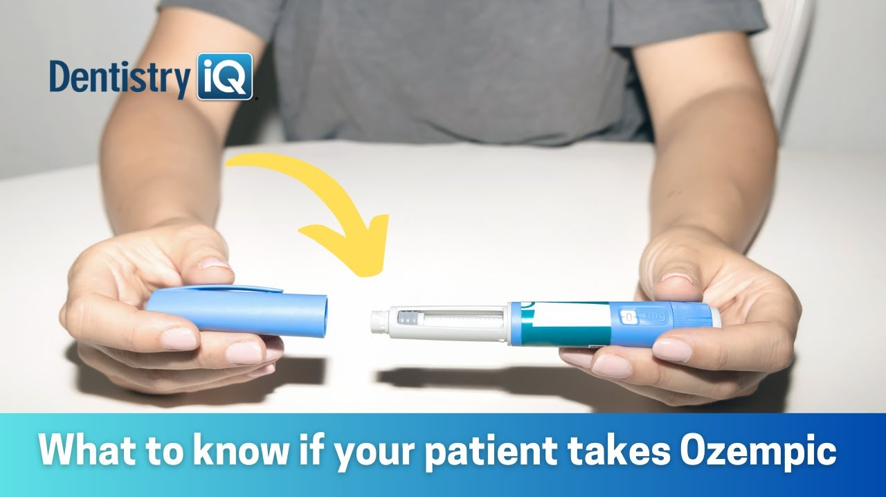 Dental considerations for people taking Ozempic Dentistry IQ