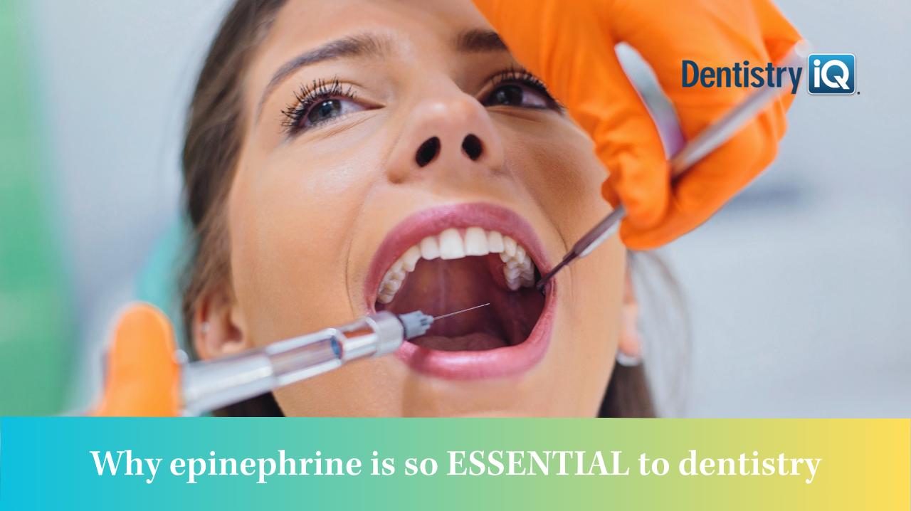 Epinephrine in dentistry Pros and cons Dentistry IQ