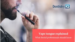 WTH is vape tongue? An explanation for dentists and dental hygienists