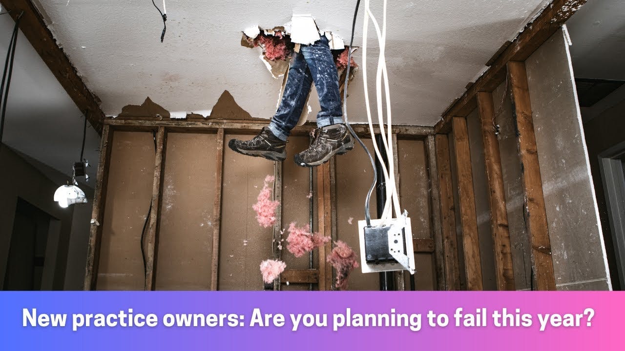 New dental practice owners: Is &ldquo;failing to plan&rdquo; your plan for 2025?