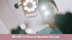 Why you shouldn't focus on big case dentistry in 2025 Why you shouldn't focus on big case dentistry in 2025