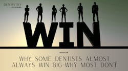 Why some dentists almost always win big—why most don't Why some dentists almost always win big—why most don't