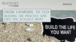 From chairside to CEO: Building the practice (and life) you actually want From chairside to CEO: Building the practice (and life) you actually want